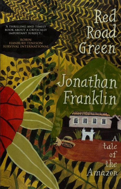 Red Road Green : A tale of the Amazon, Paperback / softback Book