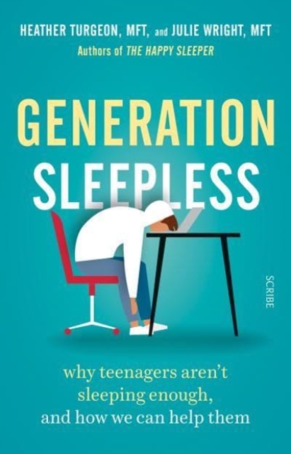 Generation Sleepless : why teenagers aren’t sleeping enough, and how we can help them, Paperback / softback Book