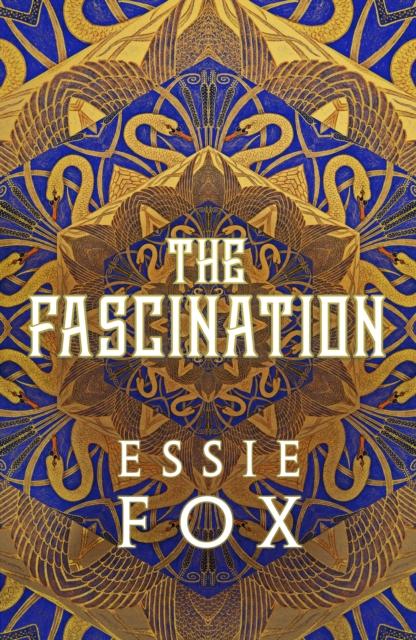 The Fascination : The INSTANT SUNDAY TIMES BESTSELLER ... This year's most bewitching, beguiling Victorian gothic novel, Hardback Book
