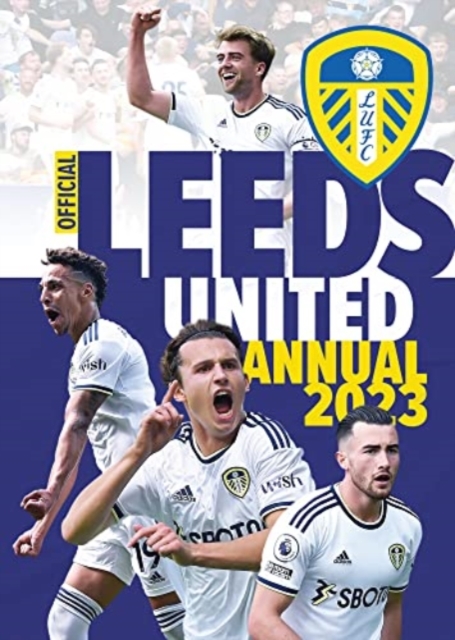 The Official Leeds United FC Annual 2023, Hardback Book