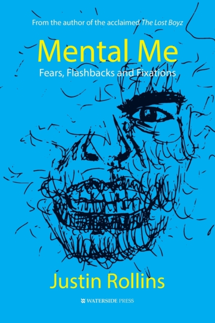 Mental Me : Fears, Flashbacks and Fixations, Paperback / softback Book