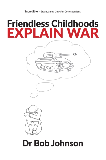 Friendless Childhoods Explain Wars, EPUB eBook