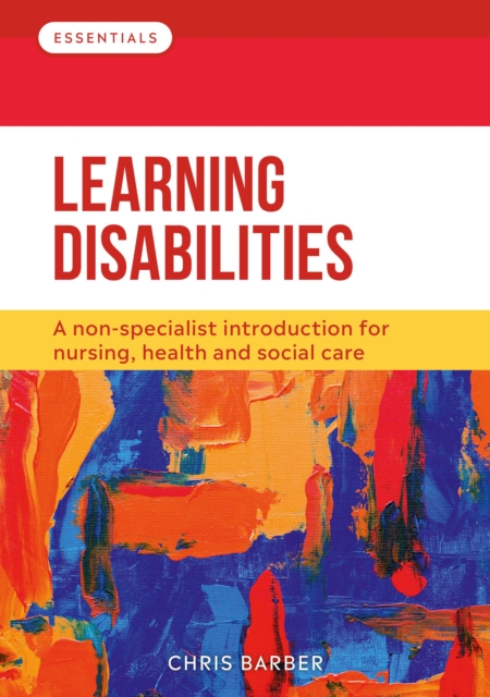 Learning Disabilities : A non-specialist introduction for nursing, health and social care, Paperback / softback Book