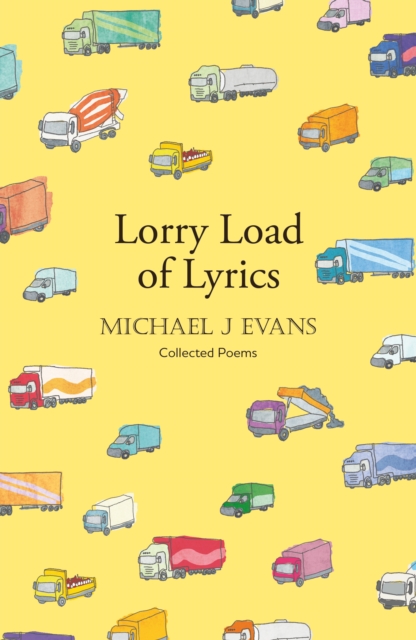 Lorry Load of Lyrics : the brilliant first collection from the lorry driving poet, Paperback / softback Book