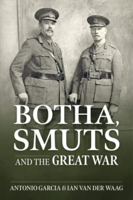 Botha, Smuts and the Great War, Paperback / softback Book