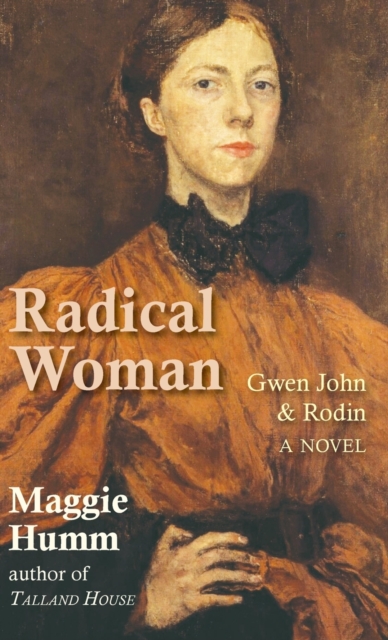 Radical Woman : Gwen John & Rodin, Hardback Book