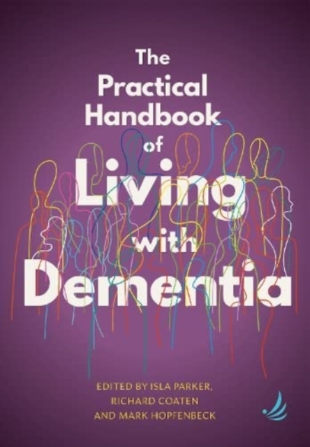 The Practical Handbook of Living with Dementia, Paperback / softback Book