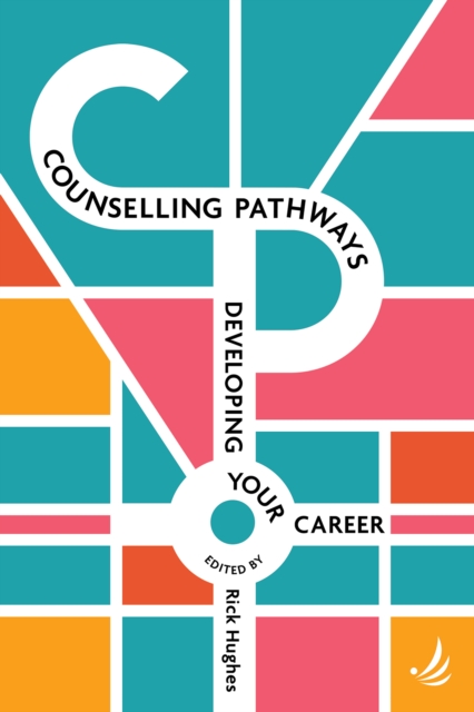 Counselling Pathways : Developing your career, Paperback / softback Book