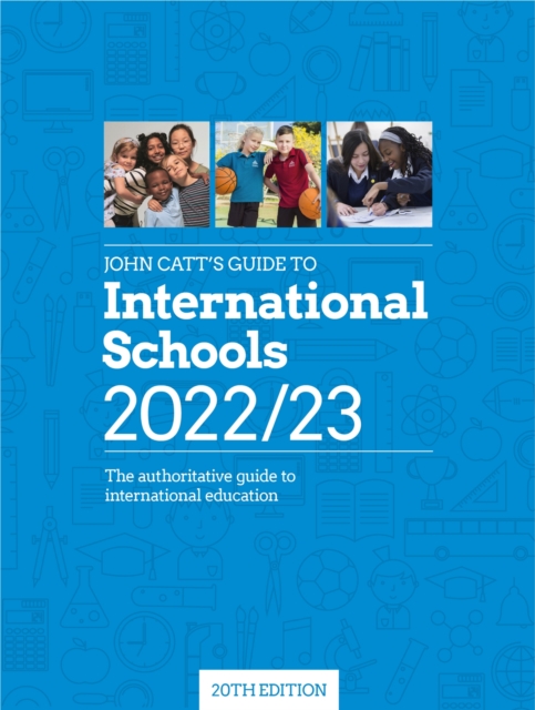 John Catt's Guide to International Schools 2022/23, Paperback / softback Book