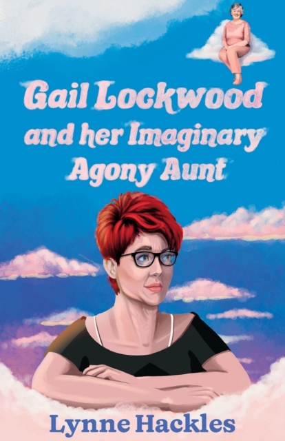 Gail Lockwood and her Imaginary Agony Aunt, Paperback / softback Book