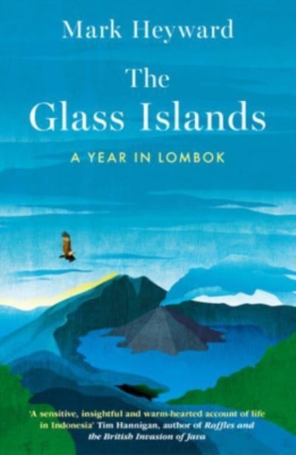 The Glass Islands : A Year in Lombok, Paperback / softback Book