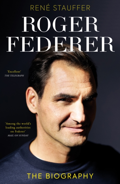 Roger Federer : The Biography, Paperback / softback Book