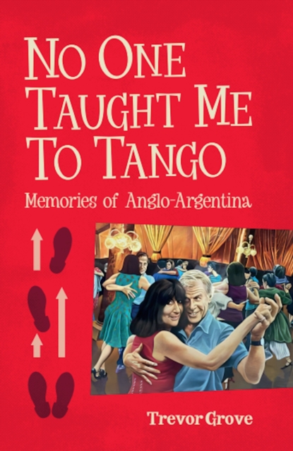No One Taught Me To Tango, Hardback Book