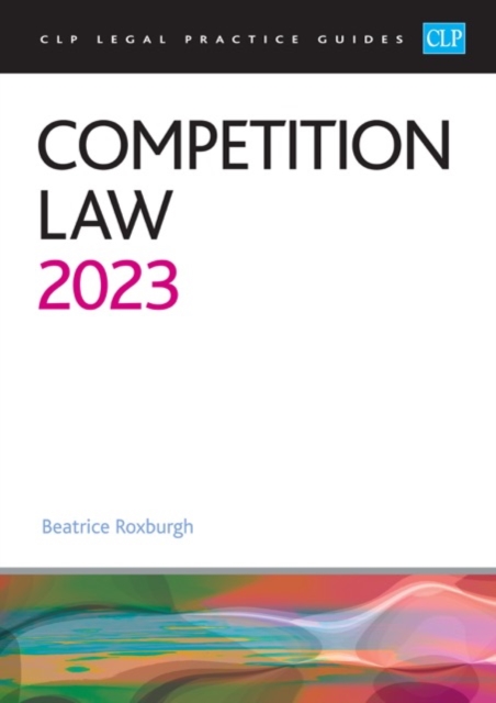 Competition Law 2023 : Legal Practice Course Guides (LPC), Paperback / softback Book