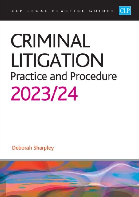 Criminal Litigation: 2023/2024 : Legal Practice Course Guides (LPC), Paperback / softback Book