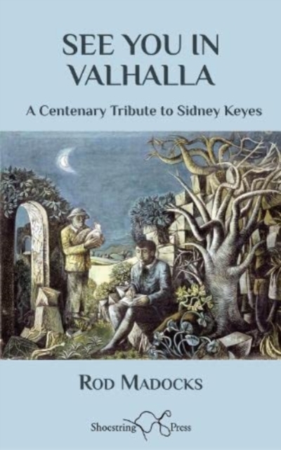 See You in Valhalla : A Centenary Tribute to Sidney Keyes, Paperback / softback Book