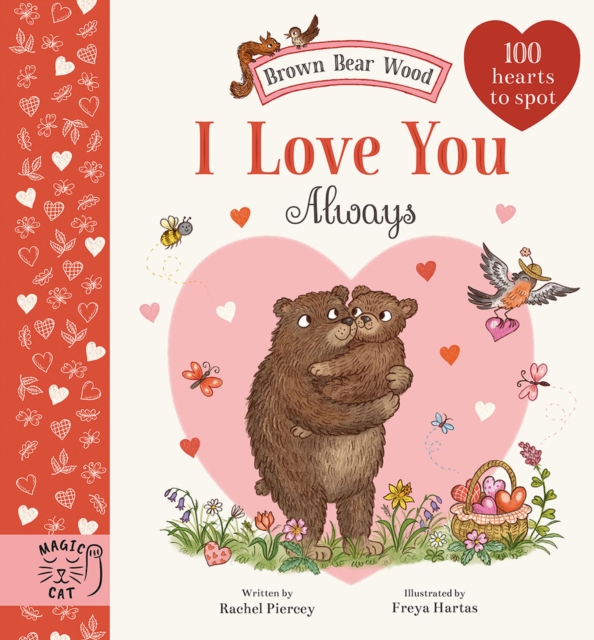 Brown Bear Wood: I Love You Always : 100 Hearts to Spot, Hardback Book
