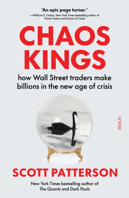 Chaos Kings : how Wall Street traders make billions in the new age of crisis, Paperback / softback Book