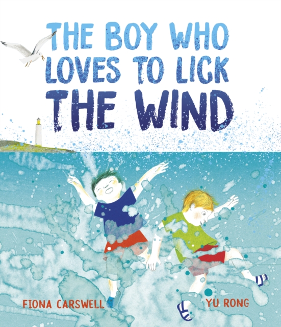 The Boy Who Loves to Lick the Wind, Hardback Book