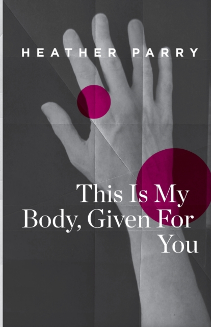 This Is My Body, Given For You, Paperback / softback Book