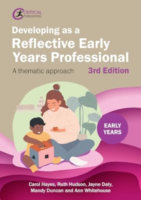 Developing as a Reflective Early Years Professional : A Thematic Approach, Paperback / softback Book