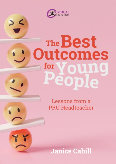 The Best Outcomes for Young People : Lessons from a PRU Headteacher, EPUB eBook