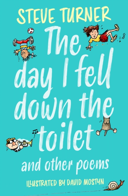 The Day I Fell Down the Toilet and Other Poems, Paperback / softback Book
