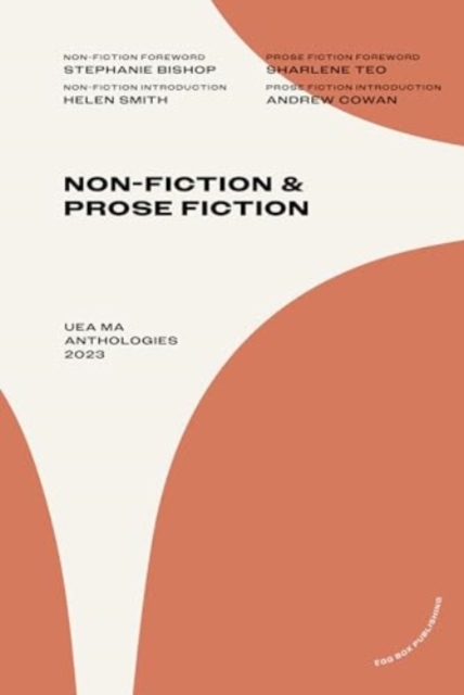 Non-Fiction & Prose Fiction : UEA MA Anthologies 2023, Paperback / softback Book
