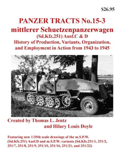 Panzer Tracts No.15-3: m.S.P.W. (Sd.Kfz.251) Ausf.C and D, Paperback / softback Book