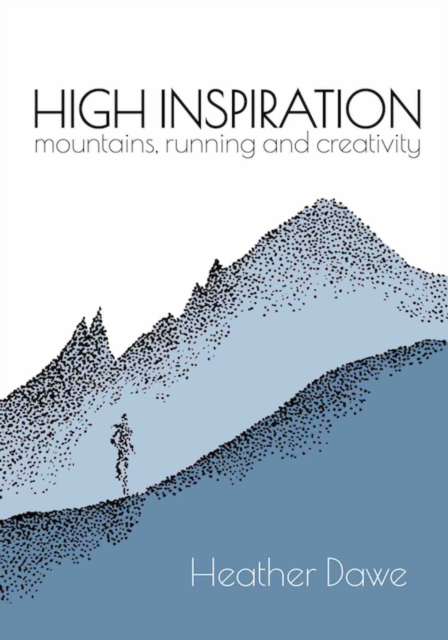 High Inspiration : Mountains, Running and Creativity, Paperback / softback Book