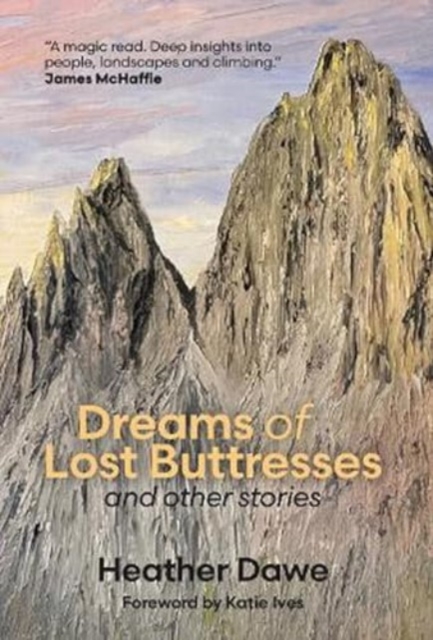 Dreams of Lost Buttresses : and other stories, Hardback Book