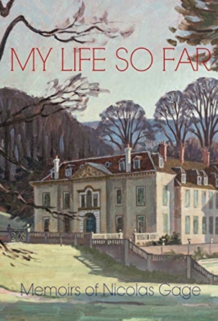 My Life So Far : The Memoirs of Nicolas Gage, 8th Viscount Gage, Hardback Book