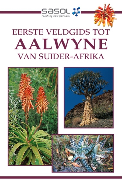 Sasol Eerste Veldgids tot Aalwyne van Suider Afrika, PDF eBook
