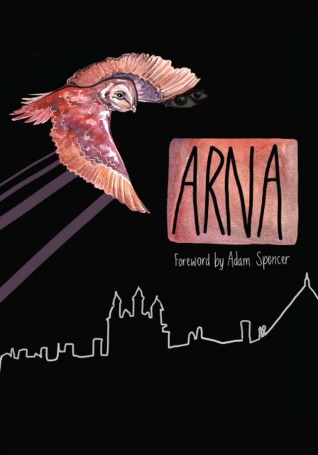 ARNA 2011 : The Journal of the University of Sydney Arts Students Society, Paperback / softback Book