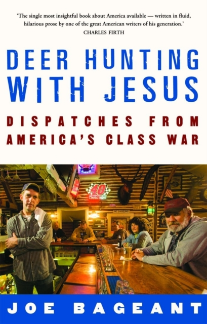 Deer Hunting With Jesus : dispatches from America's class war, EPUB eBook