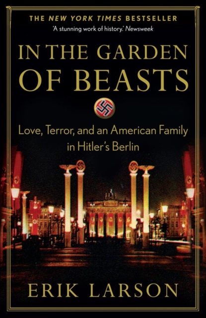 In the Garden of Beasts : love, terror, and an American family in Hitler's Berlin, EPUB eBook