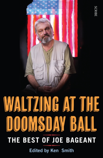 Waltzing at the Doomsday Ball : the best of Joe Bageant, EPUB eBook