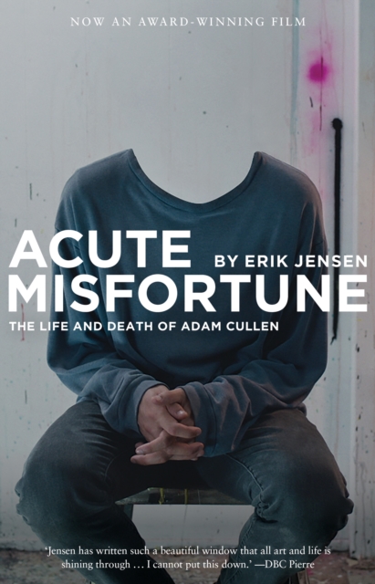 Acute Misfortune : The Life and Death of Adam Cullen, EPUB eBook
