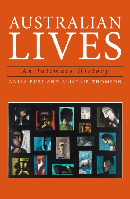 Australian Lives : An Intimate History, Paperback / softback Book
