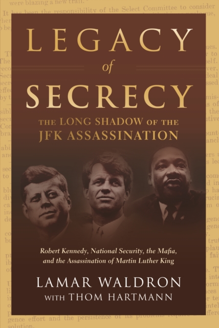 Legacy of Secrecy : The Long Shadow of the JFK Assassination, Hardback Book