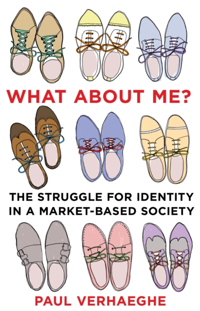 What about Me? : the struggle for identity in a market-based society, Paperback / softback Book