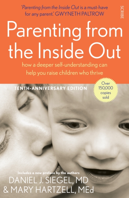 Parenting from the Inside Out : how a deeper self-understanding can help you raise children who thrive, Paperback / softback Book