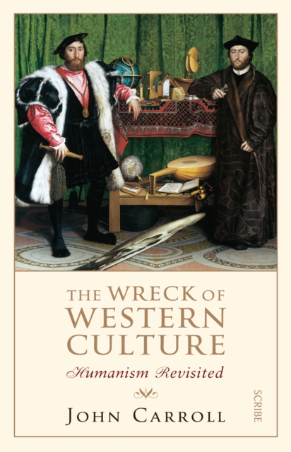 The Wreck of Western Culture : humanism revisited, Paperback / softback Book