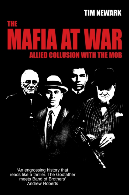 The Mafia at War : Allied Collusion with the Mob, EPUB eBook