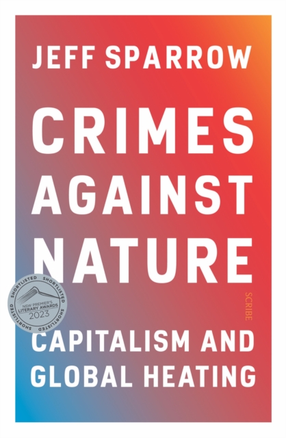 Crimes Against Nature : capitalism and global heating, EPUB eBook