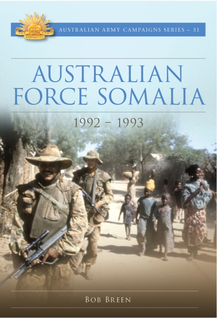 Australian Force Somalia : 1992-1993, EPUB eBook