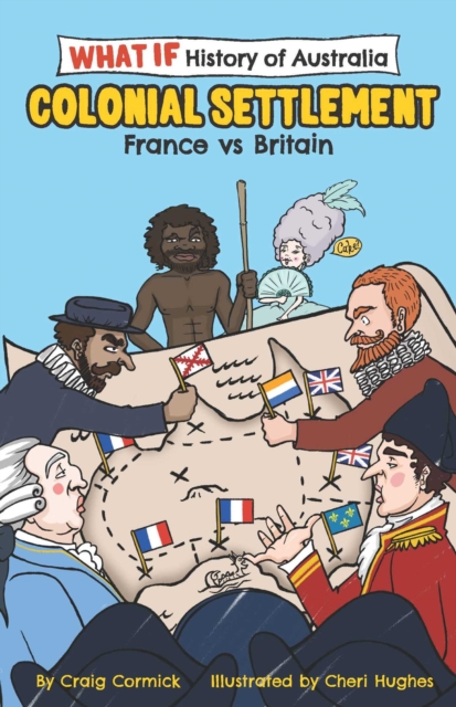 The What If Histories of Australia : Colonial Settlement: France vs Britain, EPUB eBook