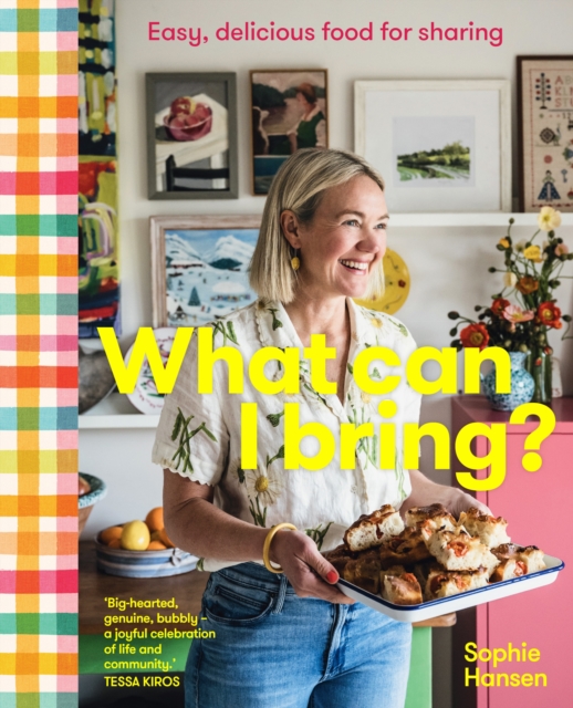What Can I Bring? : Easy, delicious food for sharing, Hardback Book