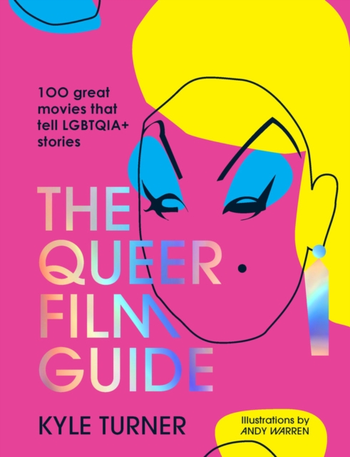 The Queer Film Guide : 100 great movies that tell LGBTQIA+ stories, Hardback Book