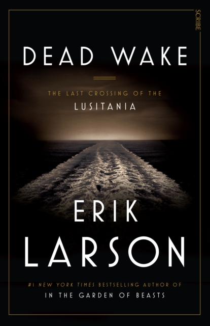 Dead Wake : the last crossing of the Lusitania, EPUB eBook
